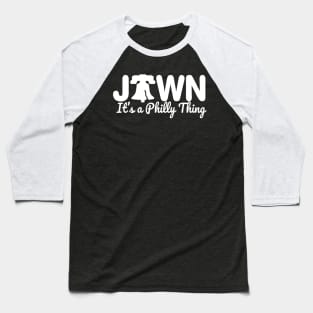 Philadelphia Jawn It's a Philly Thing Baseball T-Shirt